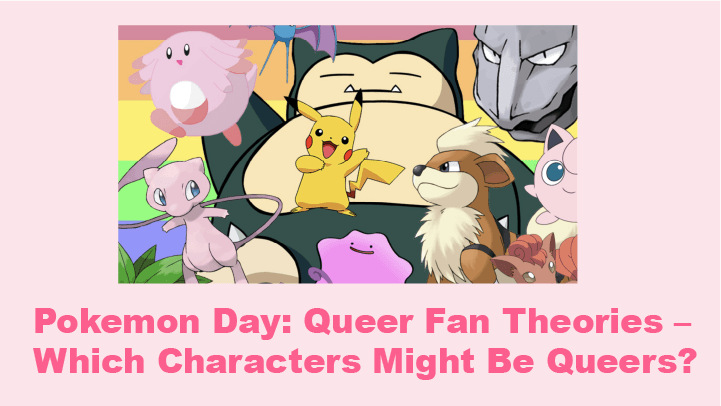 Pokemon Day: Queer Fan Theories – Which Characters Might Be Queers? - SAPHETTE