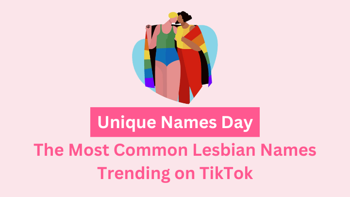 The Most Common Lesbian Names Trending on TikTok - SAPHETTE