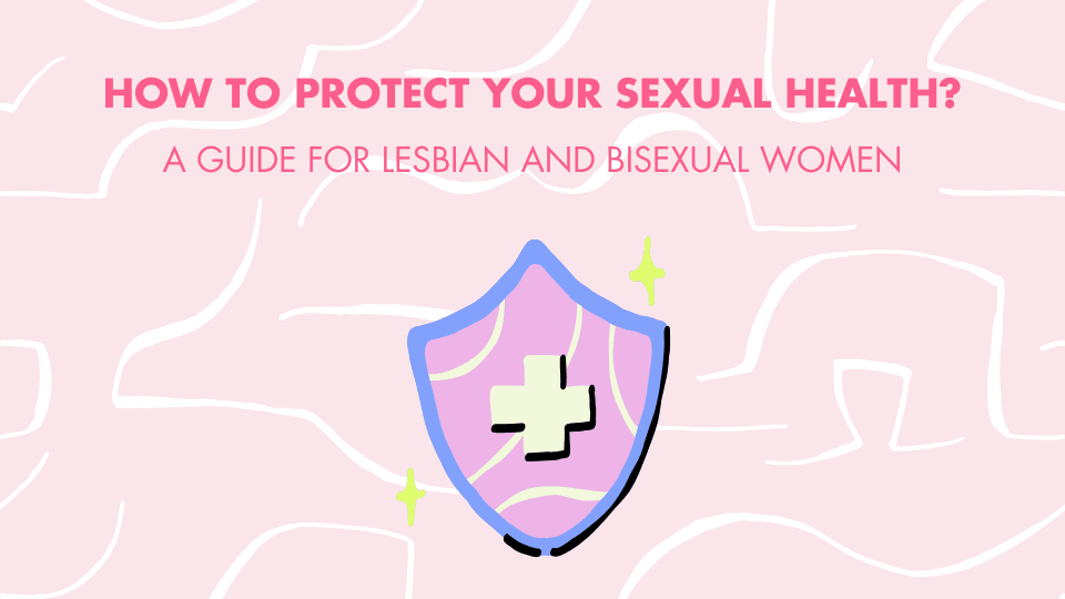 How to Protect Your Sexual Health: A Guide for Lesbian and Bisexual Women www.erossong.com