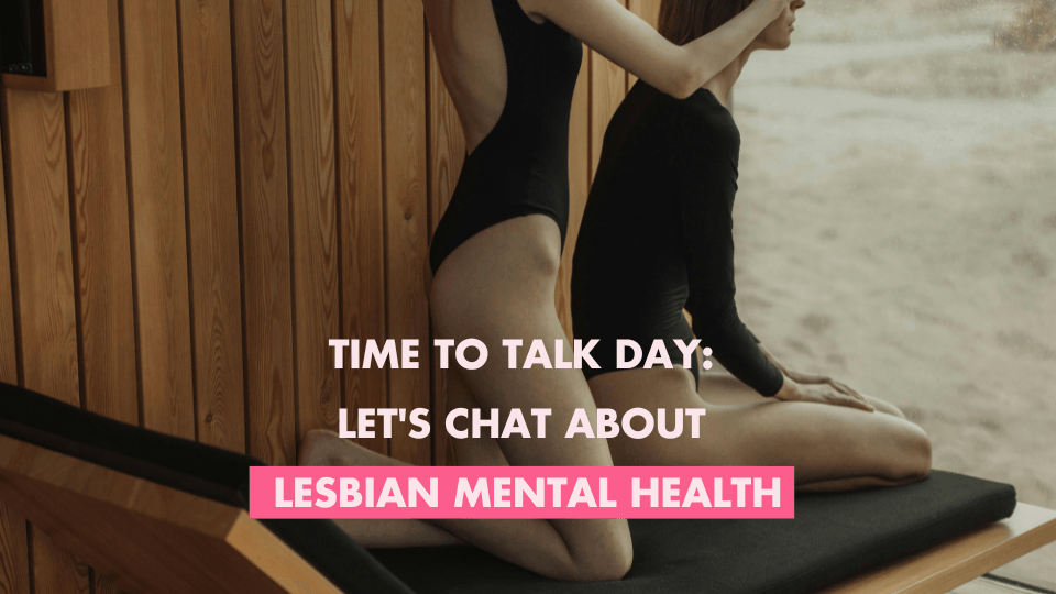 Time to Talk Day: Let's Chat About Lesbian Mental Health - SAPHETTE