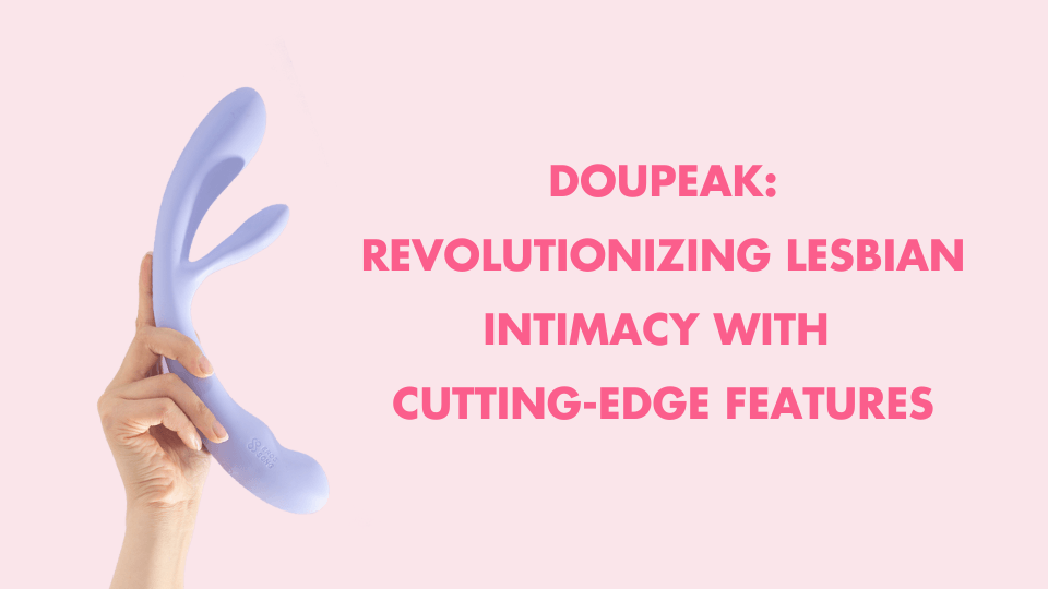 Hand holding a purple dual-ended sex toy with text about Doupeak enhancing lesbian intimacy.