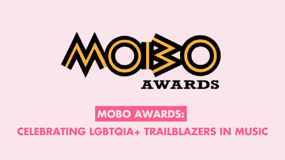 MOBO Awards: Celebrating LGBTQIA+ Trailblazers in Music - SAPHETTE