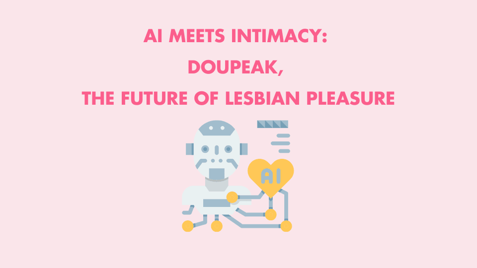 https://erossong.com/ AI Meets Intimacy: Doupeak, the Future of Lesbian Pleasure