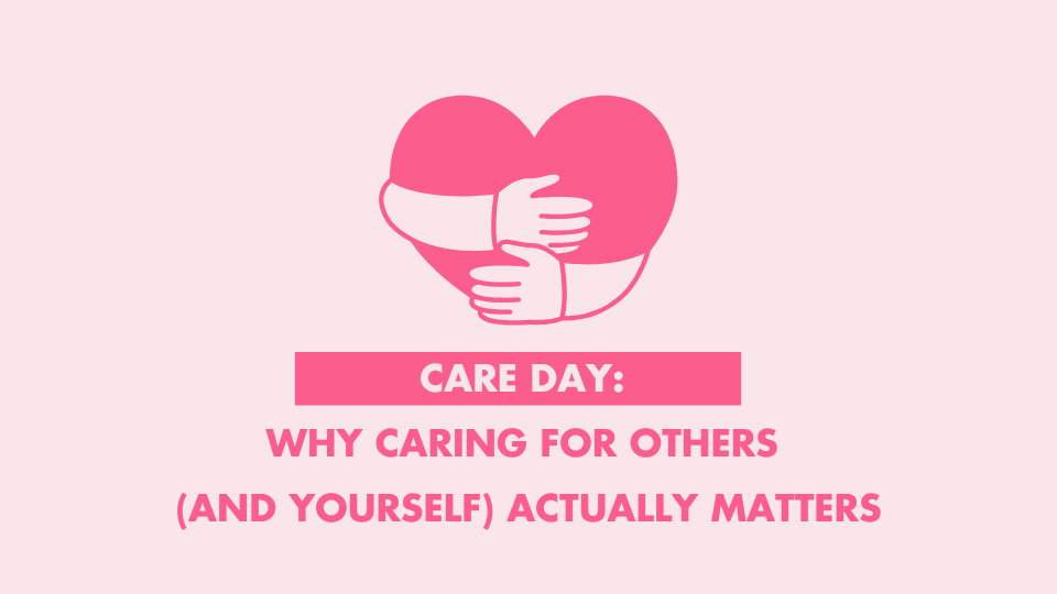 Care Day: Why Caring for Others (and Yourself) Actually Matters - SAPHETTE