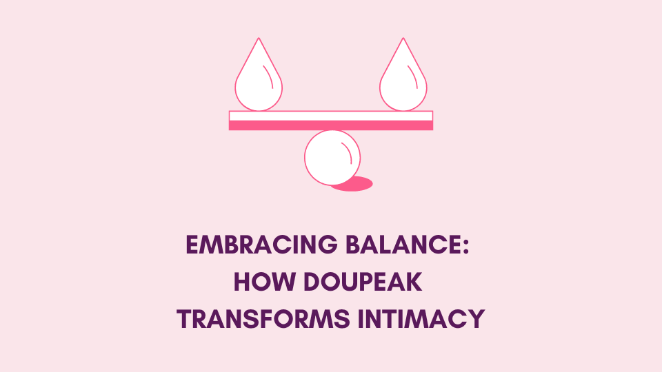 Embracing Balance: How Doupeak Transforms Intimacy – Blog by SAPHETTE (formerly Eros Song), exploring mutual pleasure, connection, and role harmony in queer relationships.