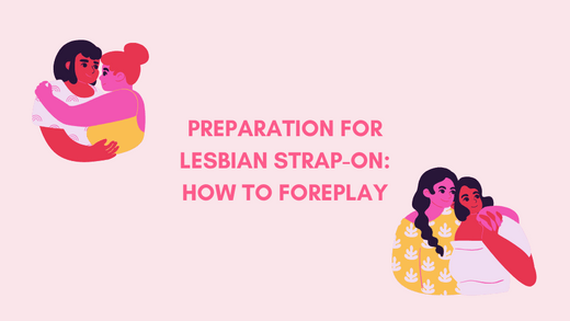 Preparation for Lesbian Strap-on: How to Foreplay https://erossong.com/
