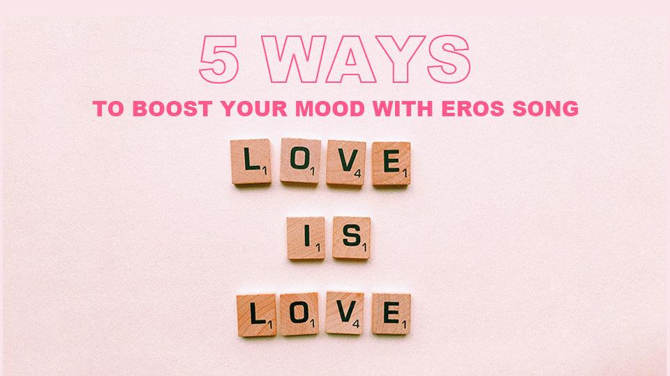 5 Ways to Boost Your Mood with Eros Song – Because Pleasure Should Be Part of Every Day https://erossong.com/