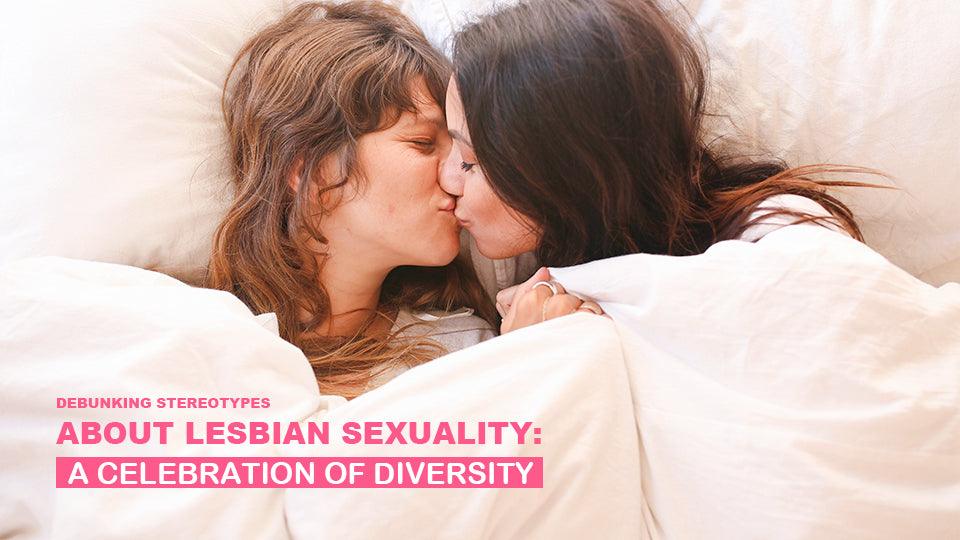 Debunking Stereotypes About Lesbian Sexuality: A Celebration of Diversity https://erossong.com/